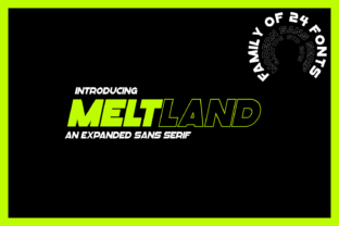 Meltland: A Future-Ready Sans Serif Font